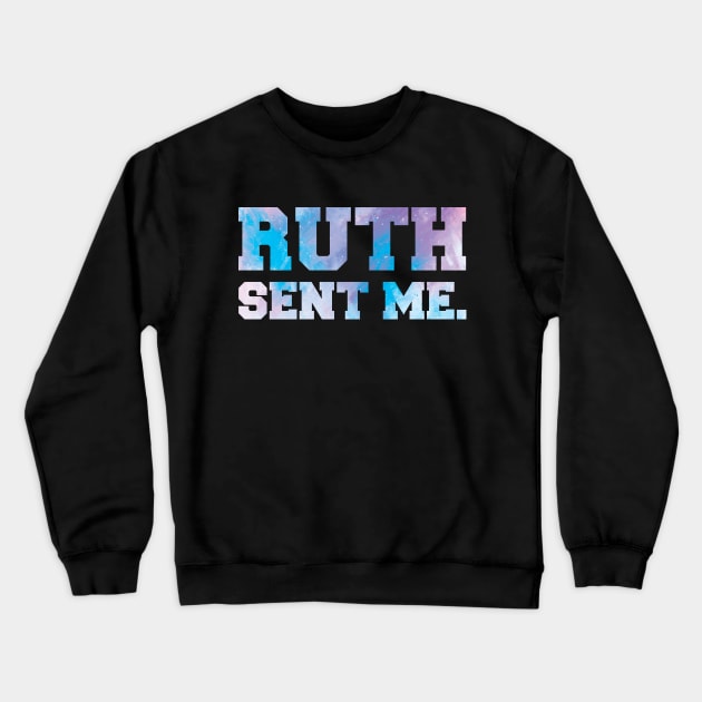 Ruth Sent Me Crewneck Sweatshirt by  Funny .designs123